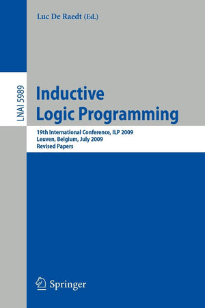 Inductive Logic Programming: 19th International Conference, ILP 2009, Leuven, Belgium, July 24, 2010, Revised Papers (Lecture N,Used