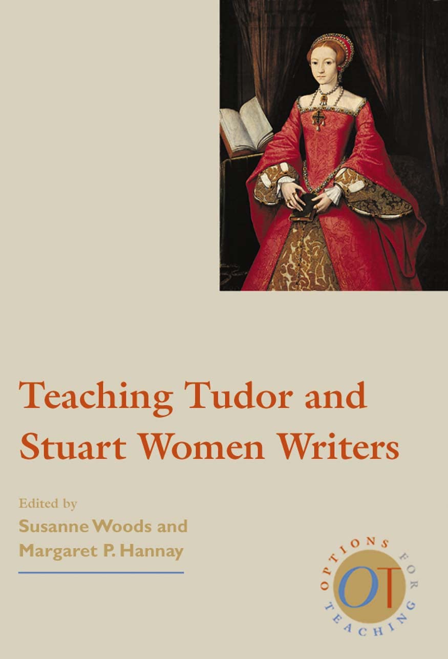 Teaching Tudor and Stuart Women Writers (Options for Teaching),Used