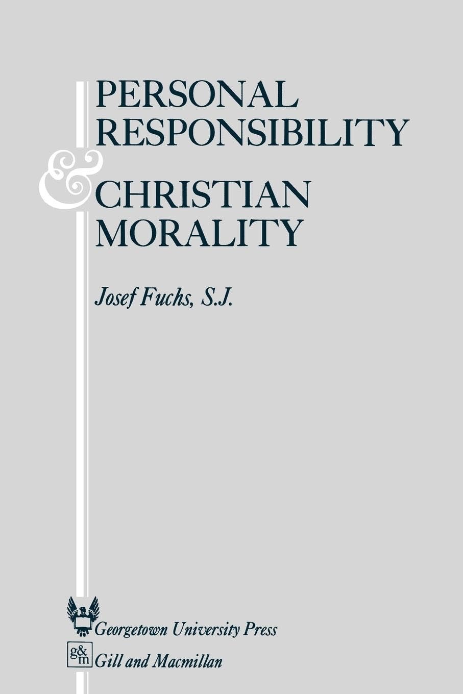 Personal Responsibility and Christian Morality (Not In A Series),Used