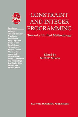 Constraint and Integer Programming: Toward a Unified Methodology (Operations Research/Computer Science Interfaces Series, 27),Used