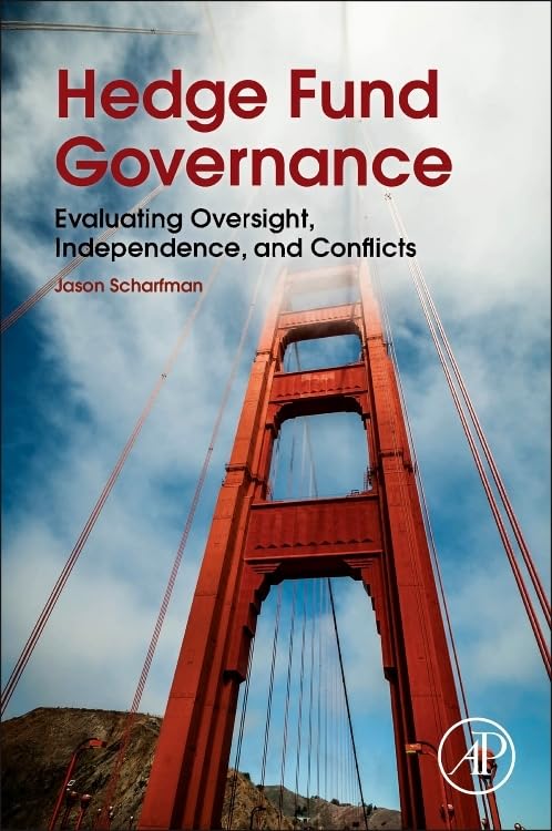 Hedge Fund Governance: Evaluating Oversight, Independence, and Conflicts,Used
