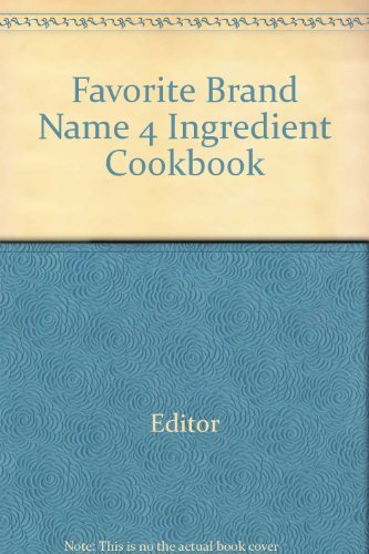 Favorite Brand Name 4 Ingredient Cookbook,Used