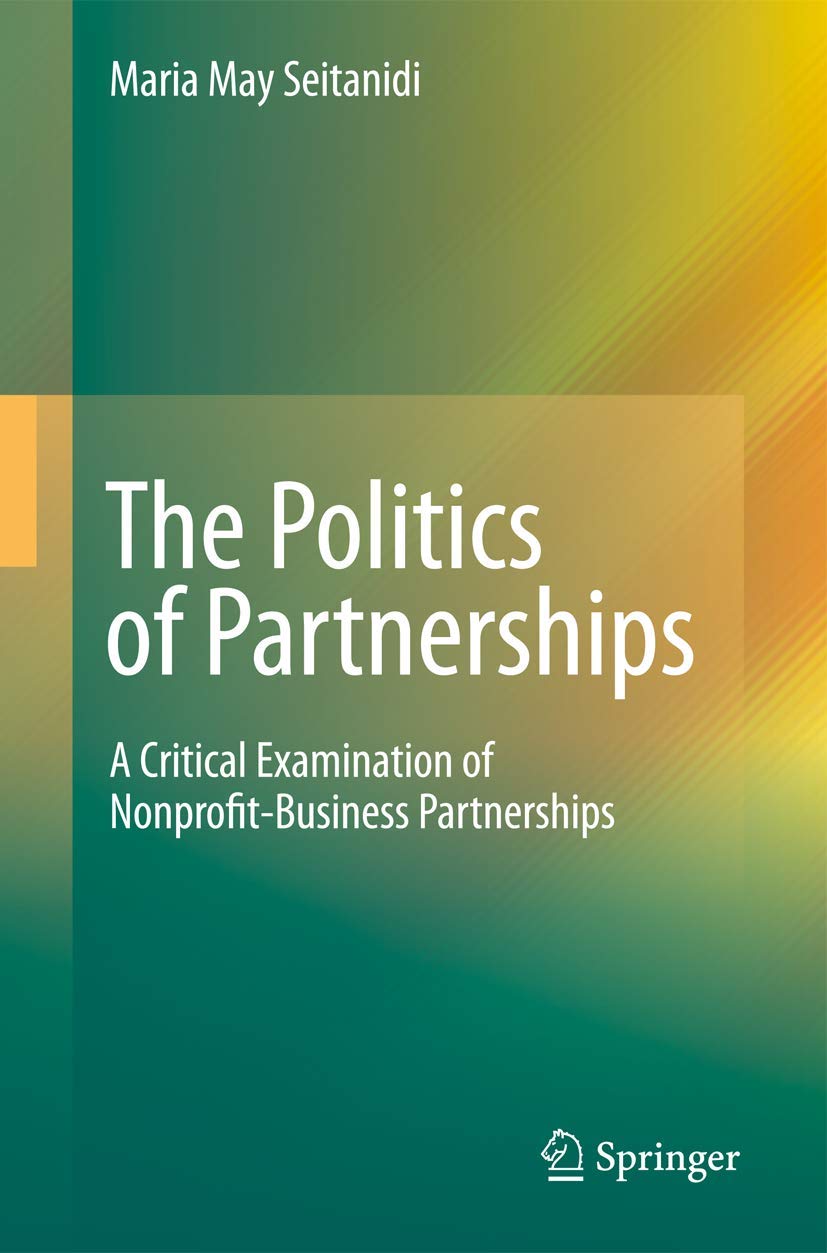 The Politics of Partnerships: A Critical Examination of NonprofitBusiness Partnerships,Used