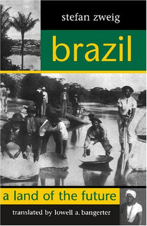 Brazil: A Land of the Future (STUDIES IN AUSTRIAN LITERATURE, CULTURE, AND THOUGHT TRANSLATION SERIES),New