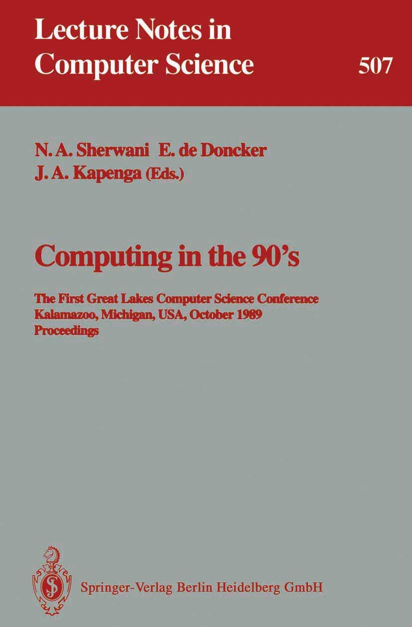 Computing in the 90's: The First Great Lakes Computer Science Conference, Kalamazoo Michigan, USA, October 1820, 1989. Proceedi,Used