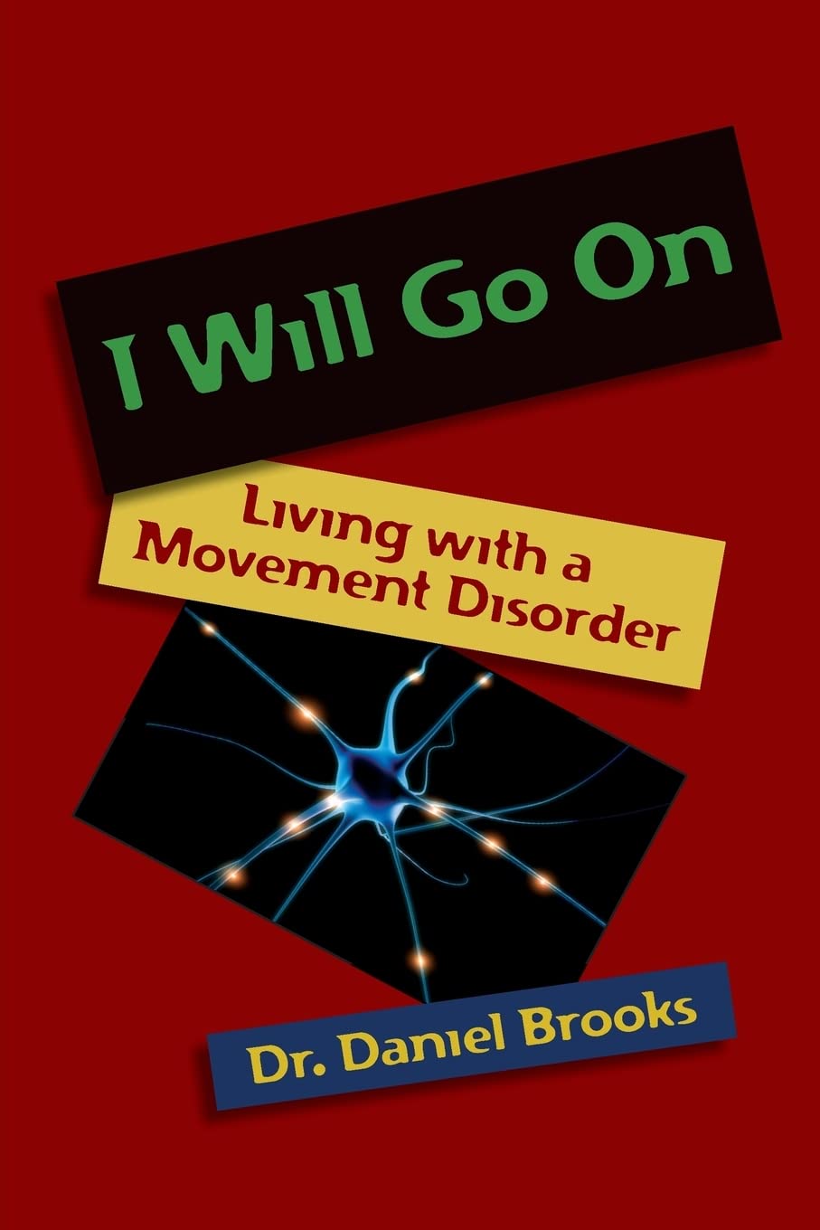 I Will Go On: Living with a Movement Disorder,Used