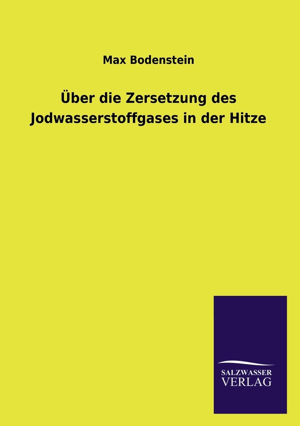 ber die Zersetzung des Jodwasserstoffgases in der Hitze (German Edition),Used