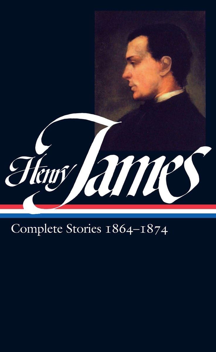 Henry James: Complete Stories Vol. 1 18641874 (Loa #111) (Library Of America Complete Stories Of Henry James)