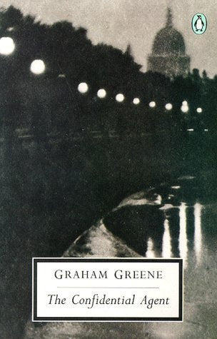The Confidential Agent: An Entertainment (Twentiethcentury Classics),New