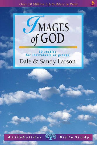 Images of God (Lifebuilder Study Guides): 10 Studies for Individuals or Goups (Lifebuilder Bible Study Guides),Used