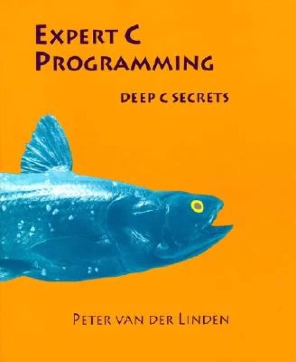 Expert C Programming: Deep C Secrets,New