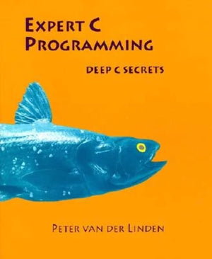 Expert C Programming: Deep C Secrets,New