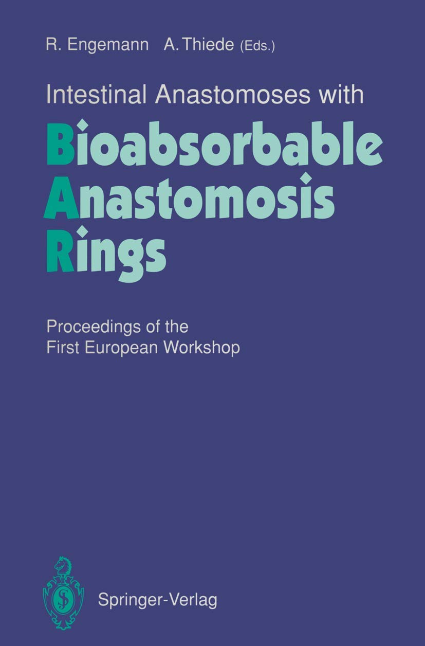Intestinal Anastomoses with Bioabsorbable Anastomosis Rings: Proceedings of the First European Workshop,Used