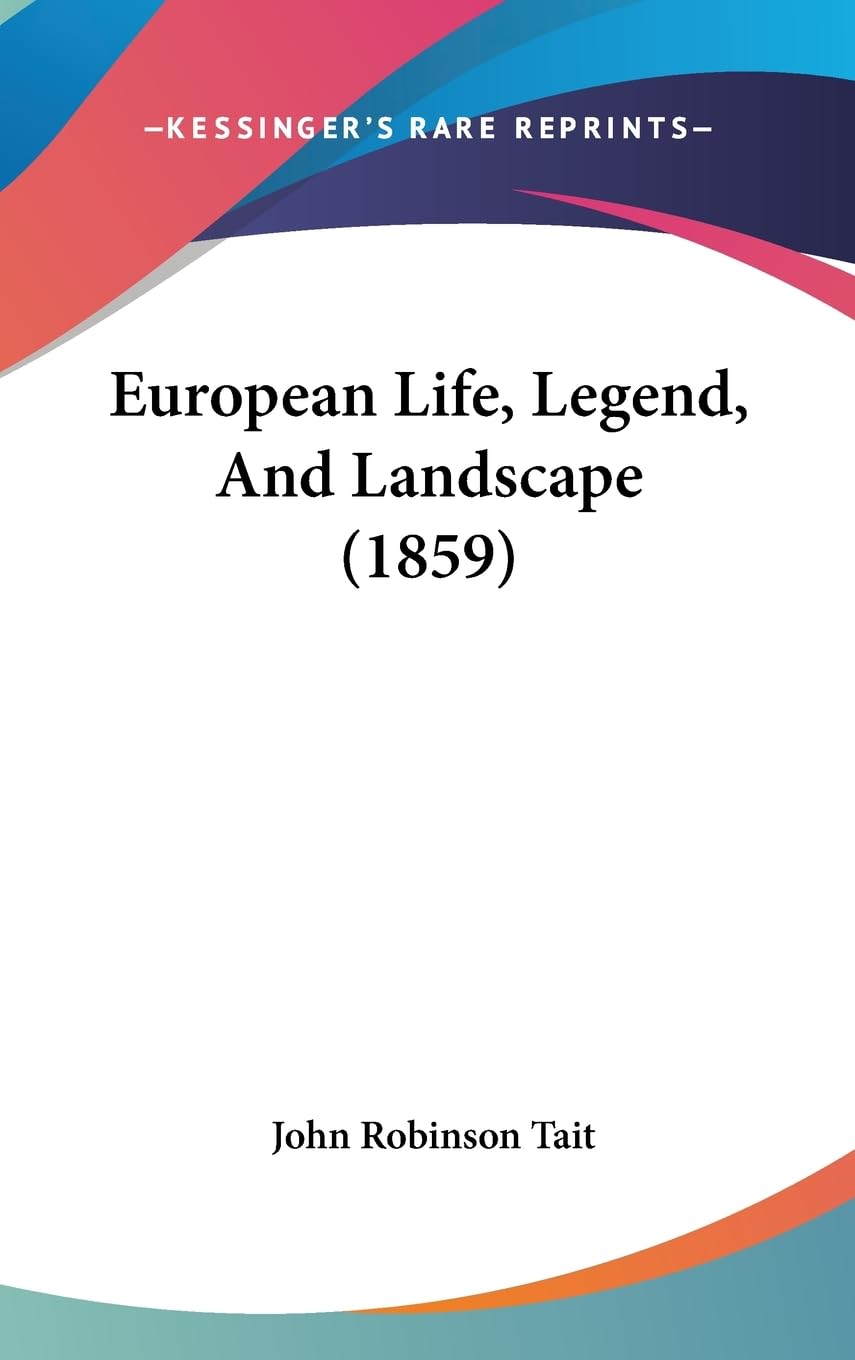 European Life, Legend, And Landscape (1859),New