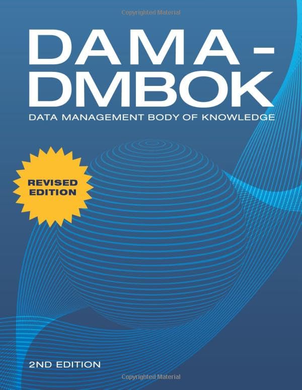 Damadmbok: Data Management Body Of Knowledge: 2Nd Edition