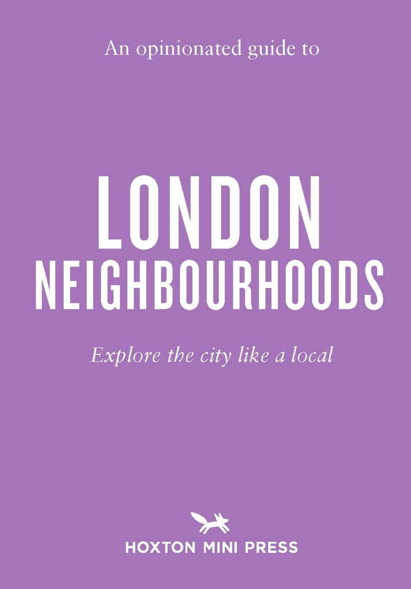 An Opinionated Guide To London Neighbourhoods