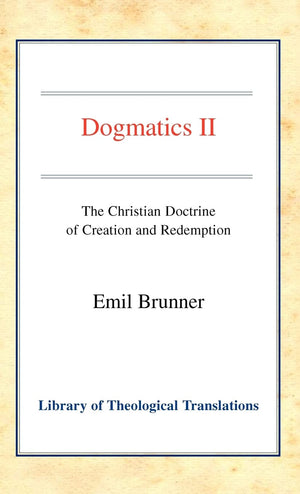 Dogmatics: Volume Ii  Christian Doctrine Of Creation & Redemption (Library Of Theological Translations),Used