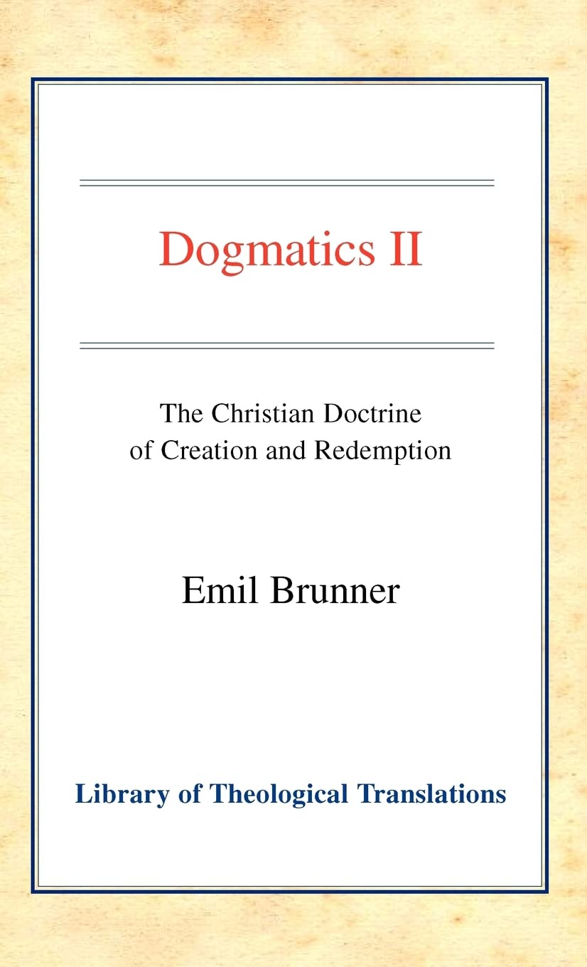 Dogmatics: Volume Ii  Christian Doctrine Of Creation & Redemption (Library Of Theological Translations),Used