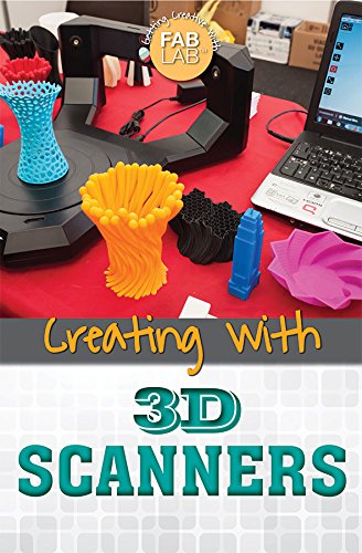 Creating with 3D Scanners (Getting Creative with Fab Lab),Used