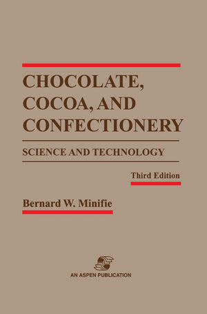 Chocolate, Cocoa, and Confectionery: Science and Technology (Chapman & Hall Food Science Book)