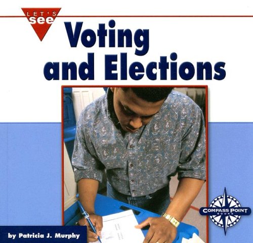 Voting and Elections (Let's See Library  Our Nation),Used