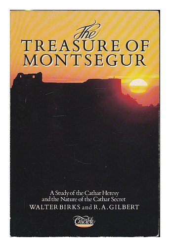 The Treasure Of Montsegur: A Study Of The Cathar Heresy And The Nature Of The Cathar Secret,Used