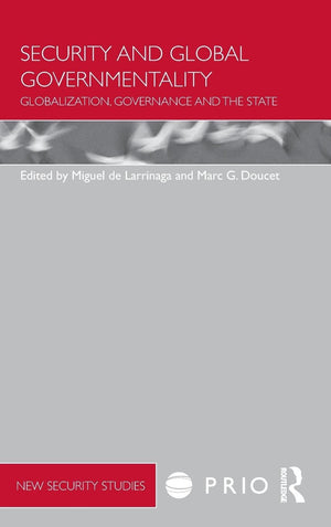 Security and Global Governmentality: Globalization, Governance and the State (PRIO New Security Studies),Used