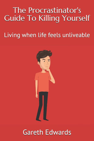 The Procrastinator's Guide To Killing Yourself: Living when life feels unliveable,Used