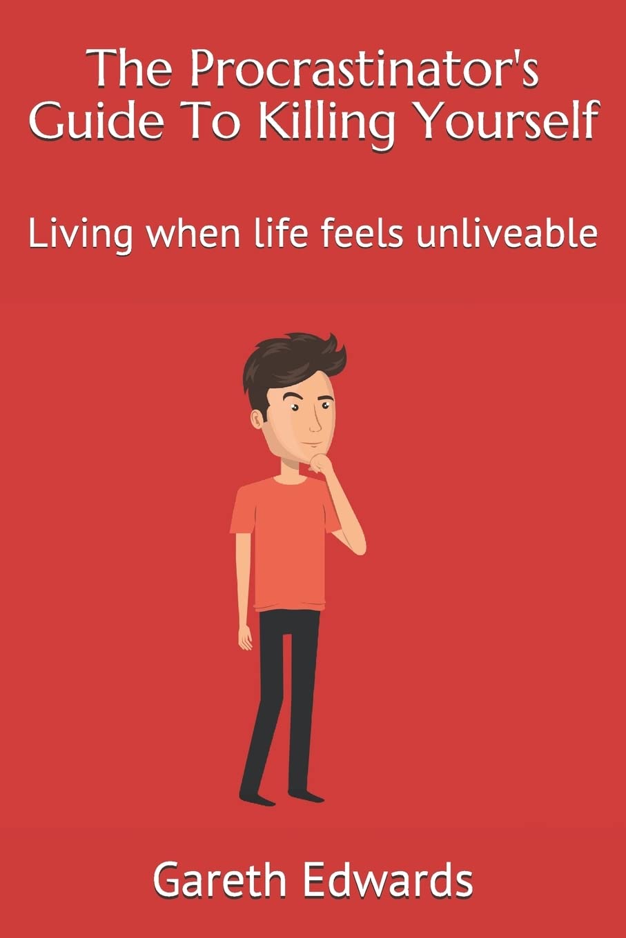 The Procrastinator's Guide To Killing Yourself: Living when life feels unliveable,Used