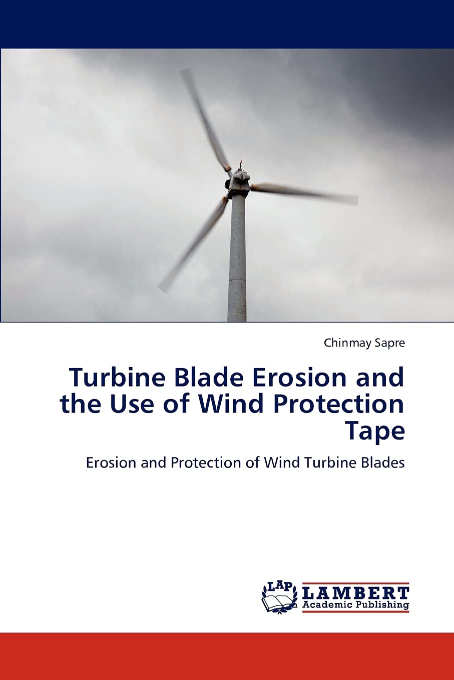 Turbine Blade Erosion and the Use of Wind Protection Tape: Erosion and Protection of Wind Turbine Blades,Used