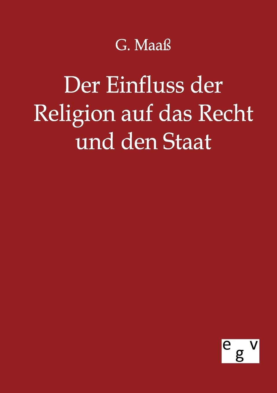 Der Einfluss der Religion auf das Recht und den Staat (German Edition),Used