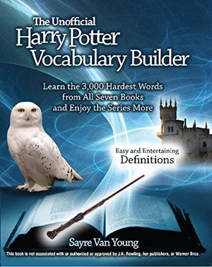 The Unofficial Harry Potter Vocabulary Builder: Learn the 3,000 Hardest Words from All Seven Books and Enjoy the Series More,Used