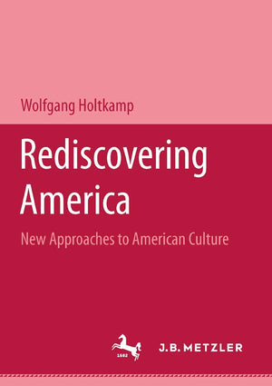 Rediscovering America: New approaches to American Culture (M & P Schriftenreihe Fur Wissenschaft Und Forschung) (German Edition),Used