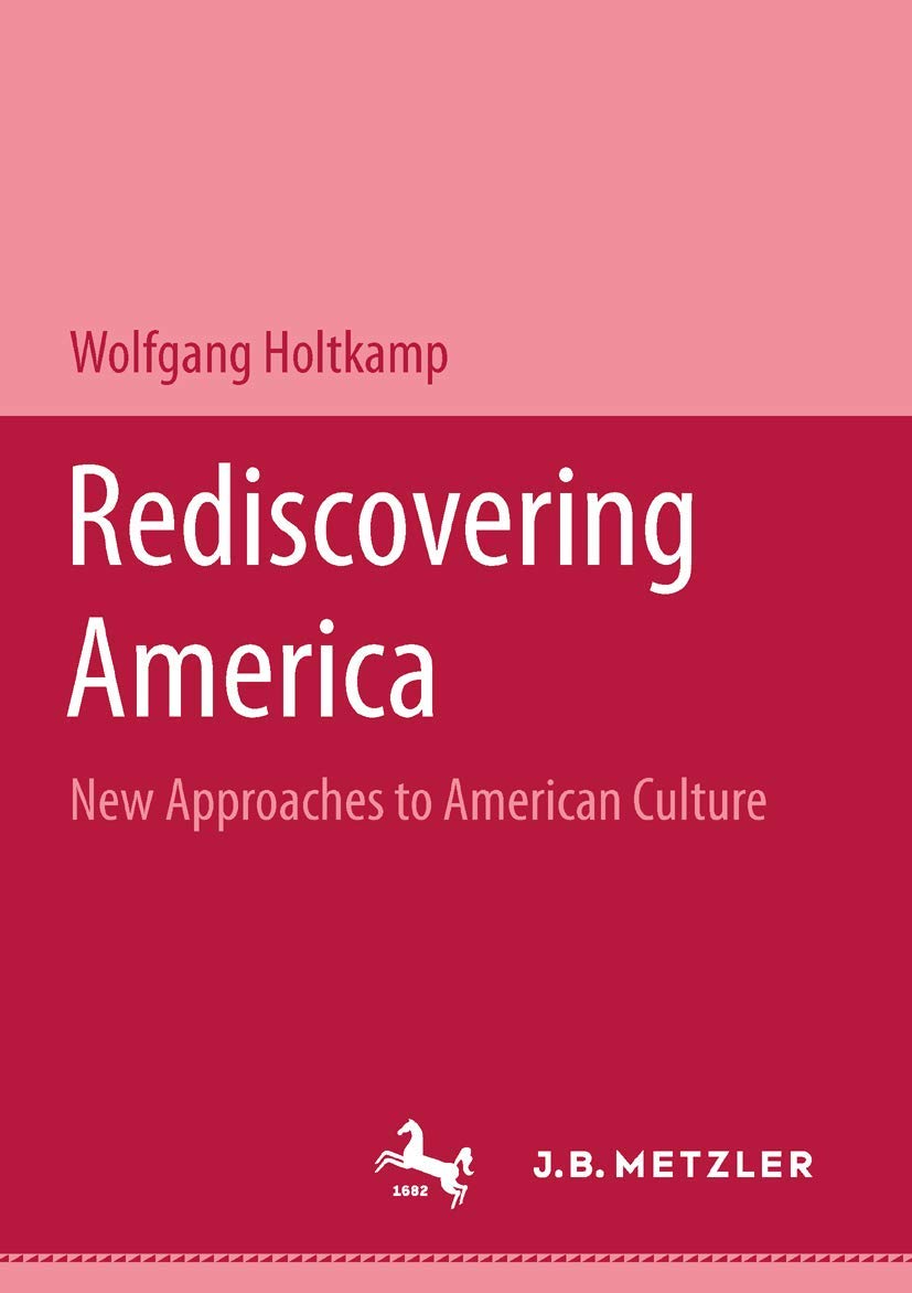 Rediscovering America: New approaches to American Culture (M & P Schriftenreihe Fur Wissenschaft Und Forschung) (German Edition),Used