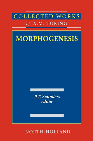 Morphogenesis (Volume 3) (Collected Works of A.M. Turing, Volume 3),Used