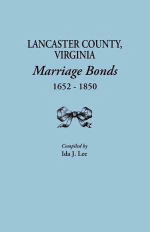 Lancaster County, Virginia, Marriage Bonds, 16521850,Used