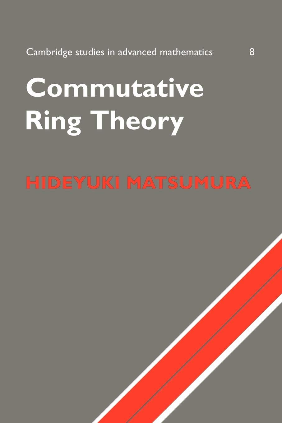 Commutative Ring Theory (Cambridge Studies in Advanced Mathematics, Series Number 8),Used
