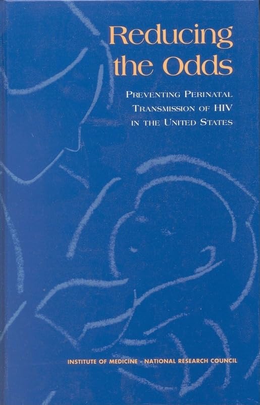 Reducing the Odds: Preventing Perinatal Transmission of HIV in the United States,Used