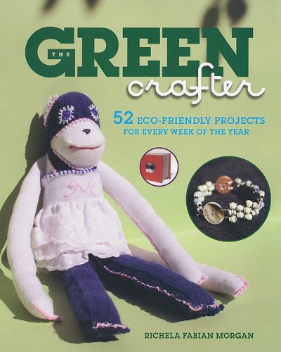The Green Crafter: 52 Ecofriendly Projects For Every Week Of The Year,Used
