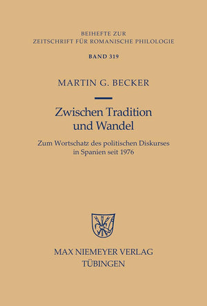 Zwischen Tradition Und Wandel: Zum Wortschatz Des Politischen Diskurses In Spanien Seit 1976 (Beihefte Zur Zeitschrift Fr Romani,Used