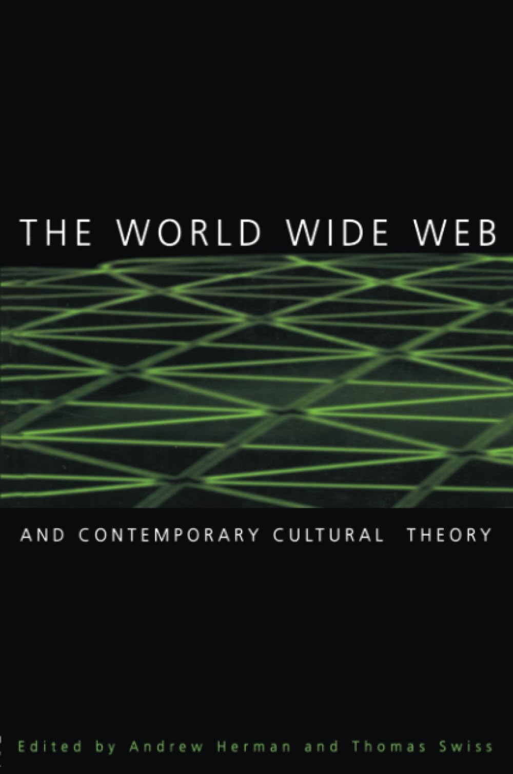 The World Wide Web and Contemporary Cultural Theory,Used