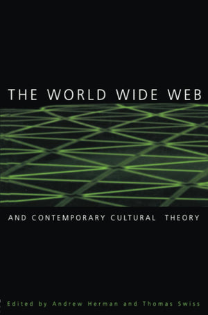The World Wide Web and Contemporary Cultural Theory,Used