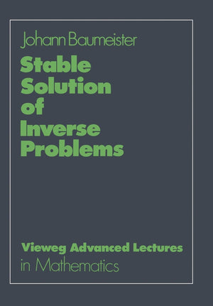 Stable Solution of Inverse Problems (Advanced Lectures in Mathematics) (German Edition),Used