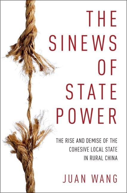 The Sinews of State Power: The Rise and Demise of the Cohesive Local State in Rural China,Used