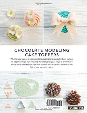 Chocolate Modeling Cake Toppers: 101 Tasty Ideas for Candy Clay, Modeling Chocolate, and Other Fondant Alternatives,Used