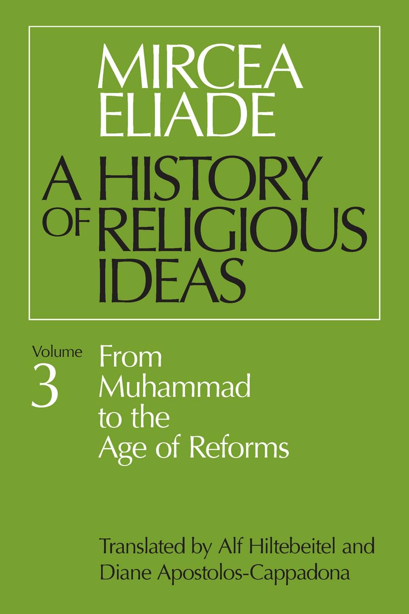 A History of Religious Ideas, Vol. 3: From Muhammad to the Age of Reforms,Used