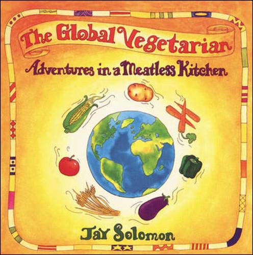 The Global Vegetarian: Adventures In A Meatless Kitchen,Used