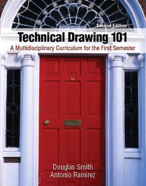 Technical Drawing 101: A Multidisciplinary Curriculum for the First Semester,Used