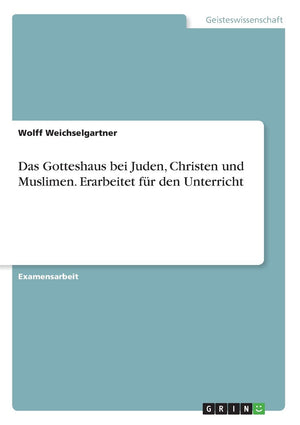 Das Gotteshaus Bei Juden, Christen Und Muslimen. Erarbeitet Fr Den Unterricht (German Edition),Used