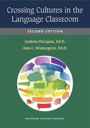 Crossing Cultures in the Language Classroom, Second Edition,New